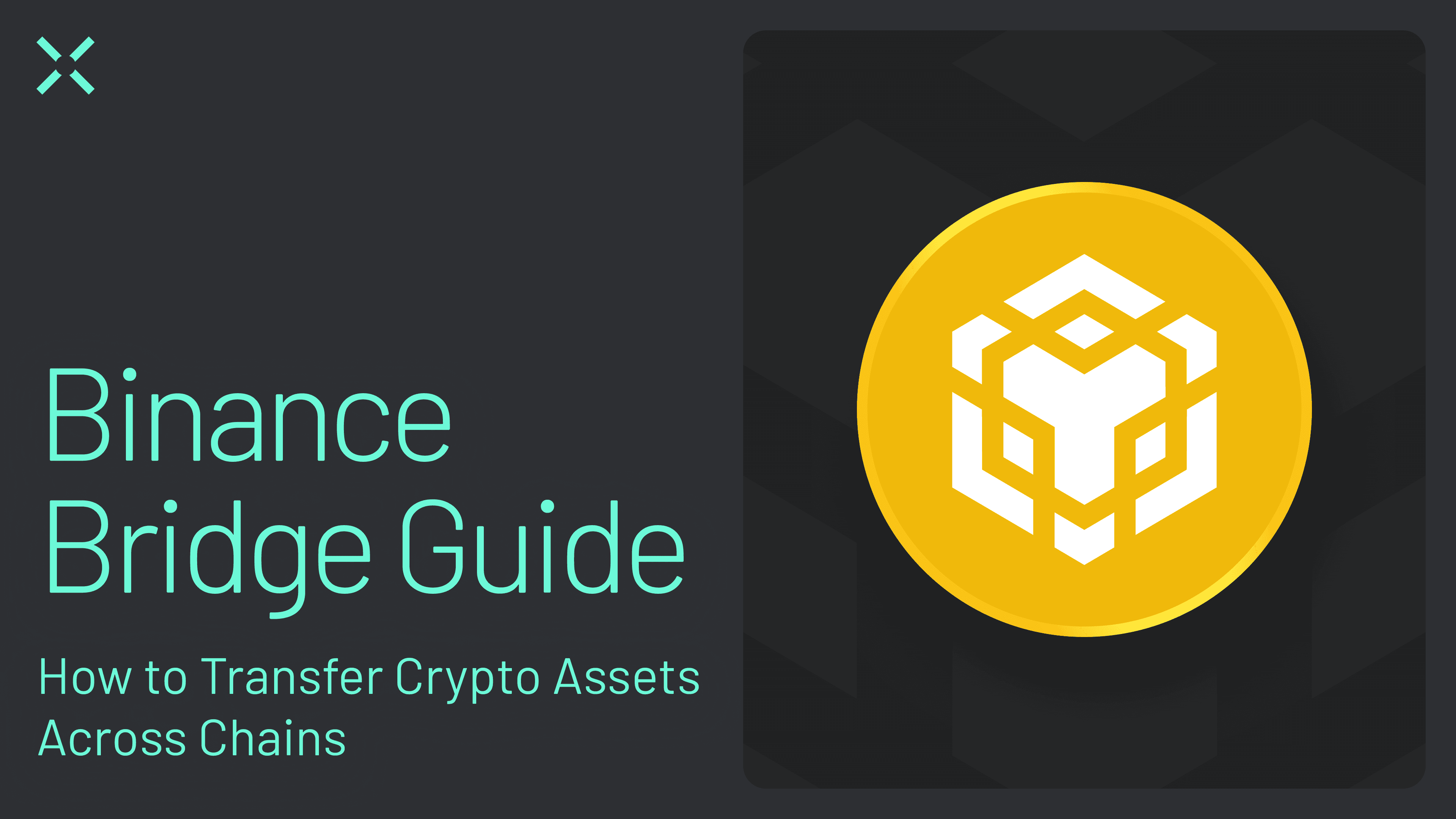Binance Bridge (Hero) Learn how to bridge crypto to BNB Smart Chain. This guide covers everything you need to know, including step-by-step instructions—fast, cheap, and secure.